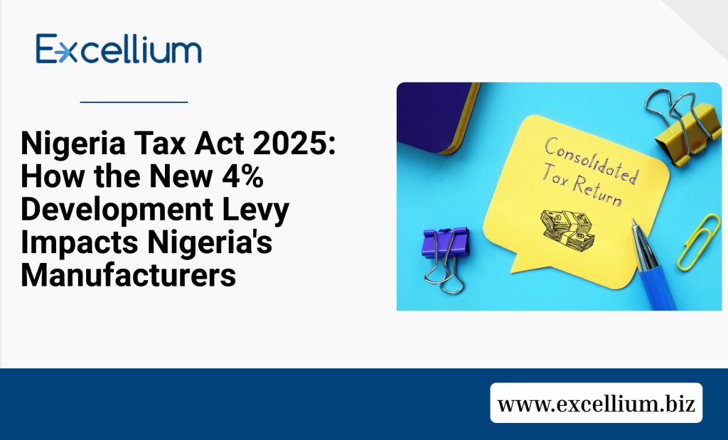 Nigeria Tax Act 2025: How the New 4% Development Levy Impacts Nigeria's Manufacturers