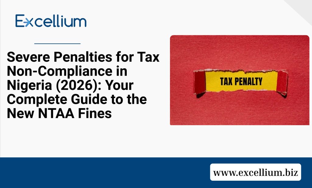 Severe Penalties for Tax Non-Compliance in Nigeria (2026): Your Complete Guide to the New NTAA Fines
