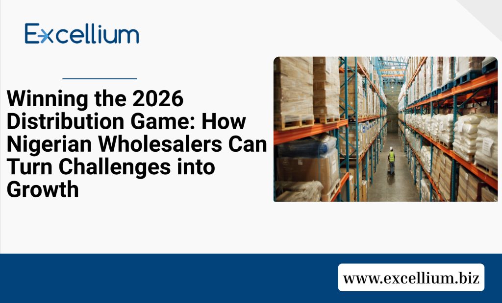 Winning the 2026 Distribution Game: How Nigerian Wholesalers Can Turn Challenges into Growth Sage Software Distribution Nigeria 2026